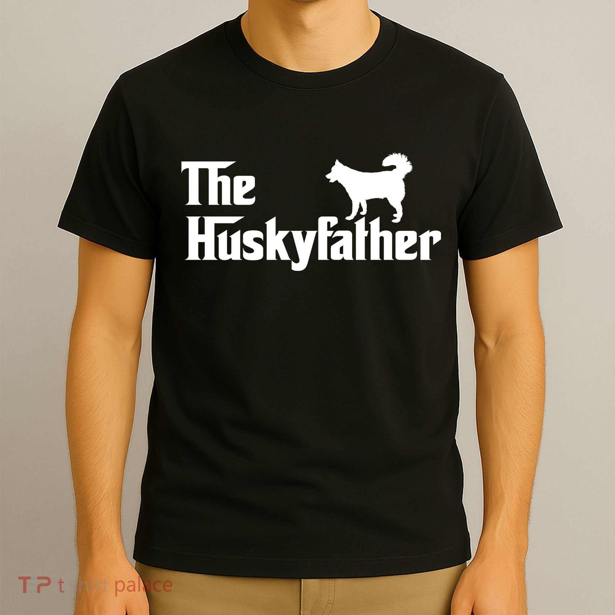 The Husky Father Funny Husky Owner Dad Gifts T-Shirt