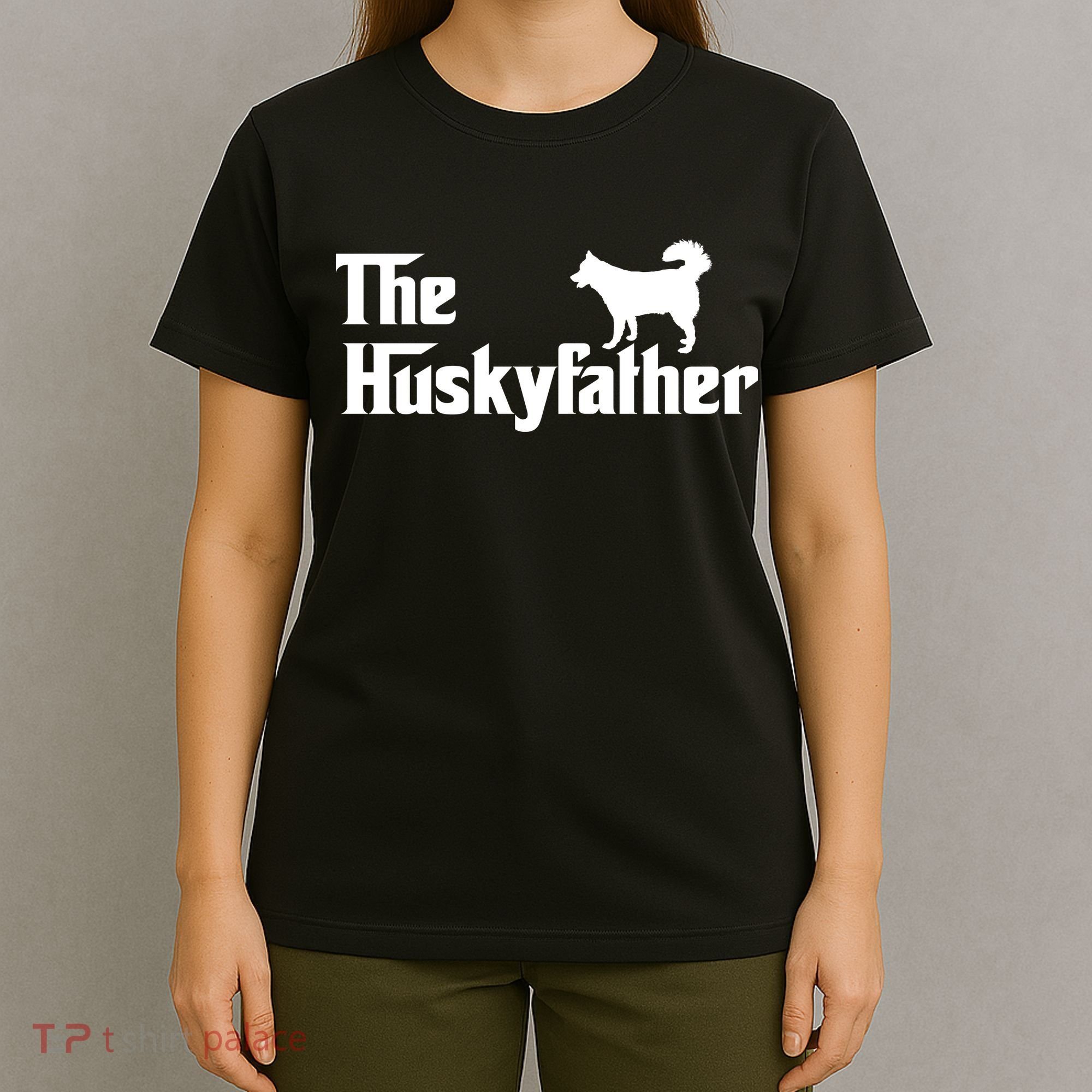 The Husky Father Funny Husky Owner Dad Gifts T-Shirt