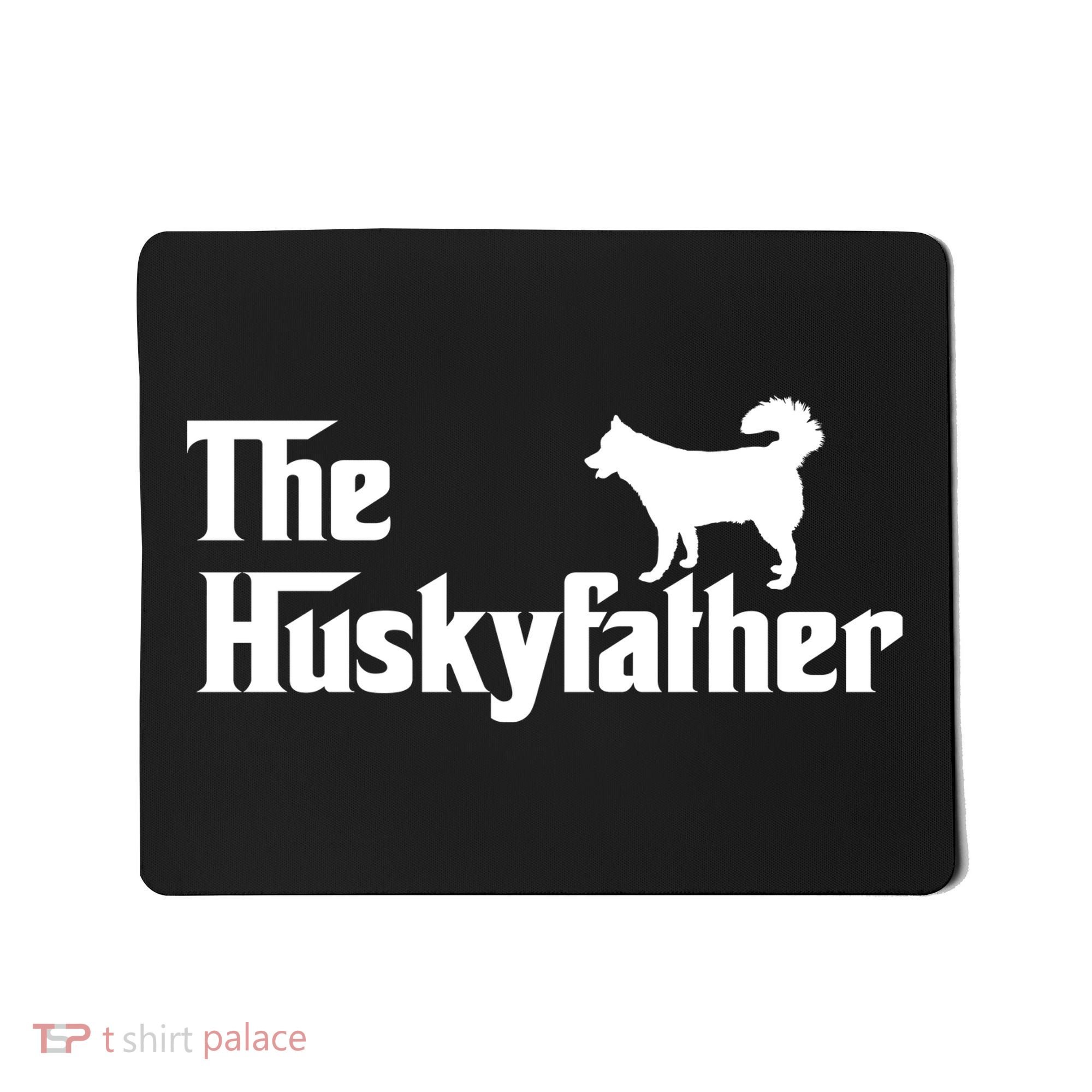 The Husky Father Funny Husky Owner Dad Gifts Mousepad