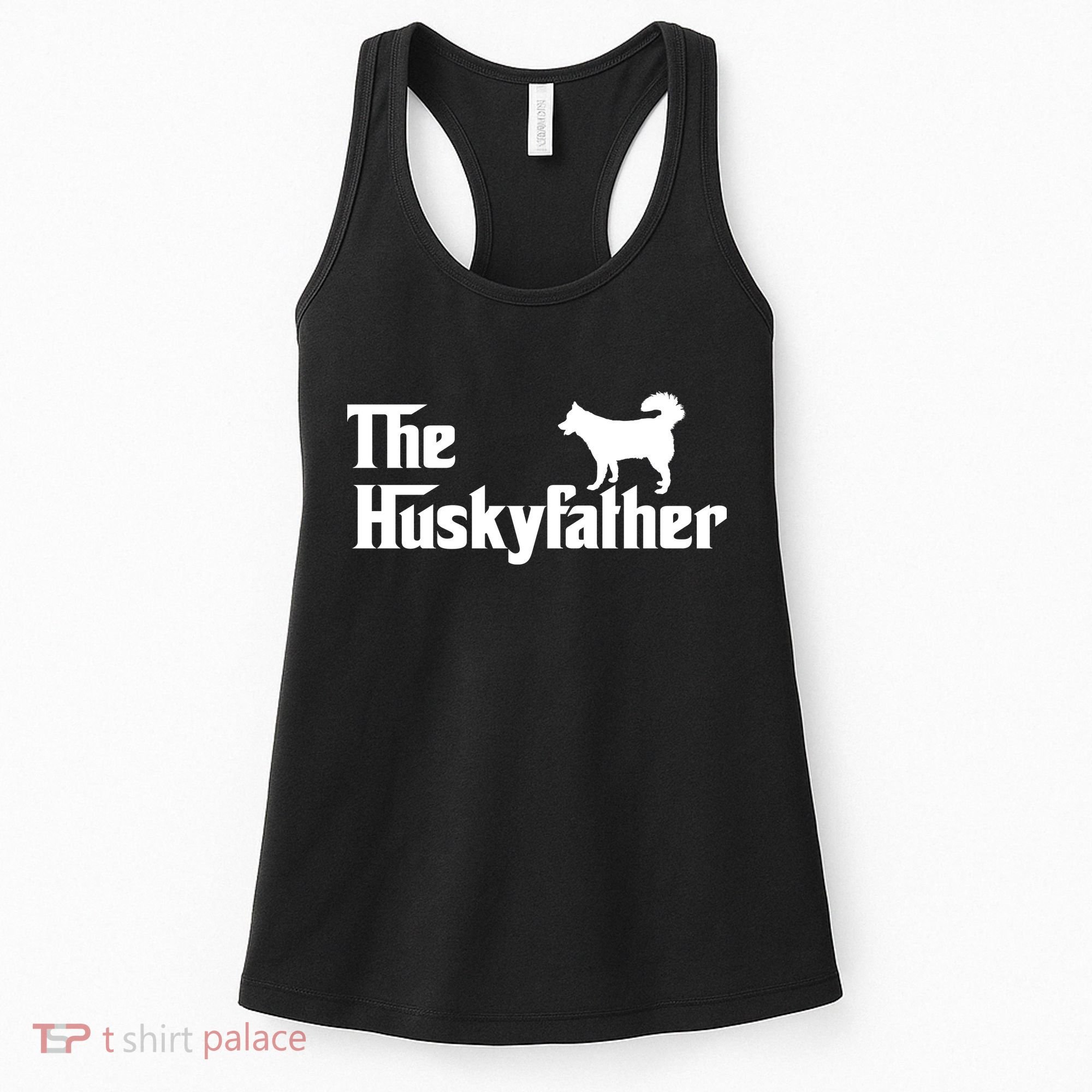 The Husky Father Funny Husky Owner Dad Gifts Women's Tank Top