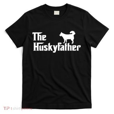 The Husky Father T-Shirt