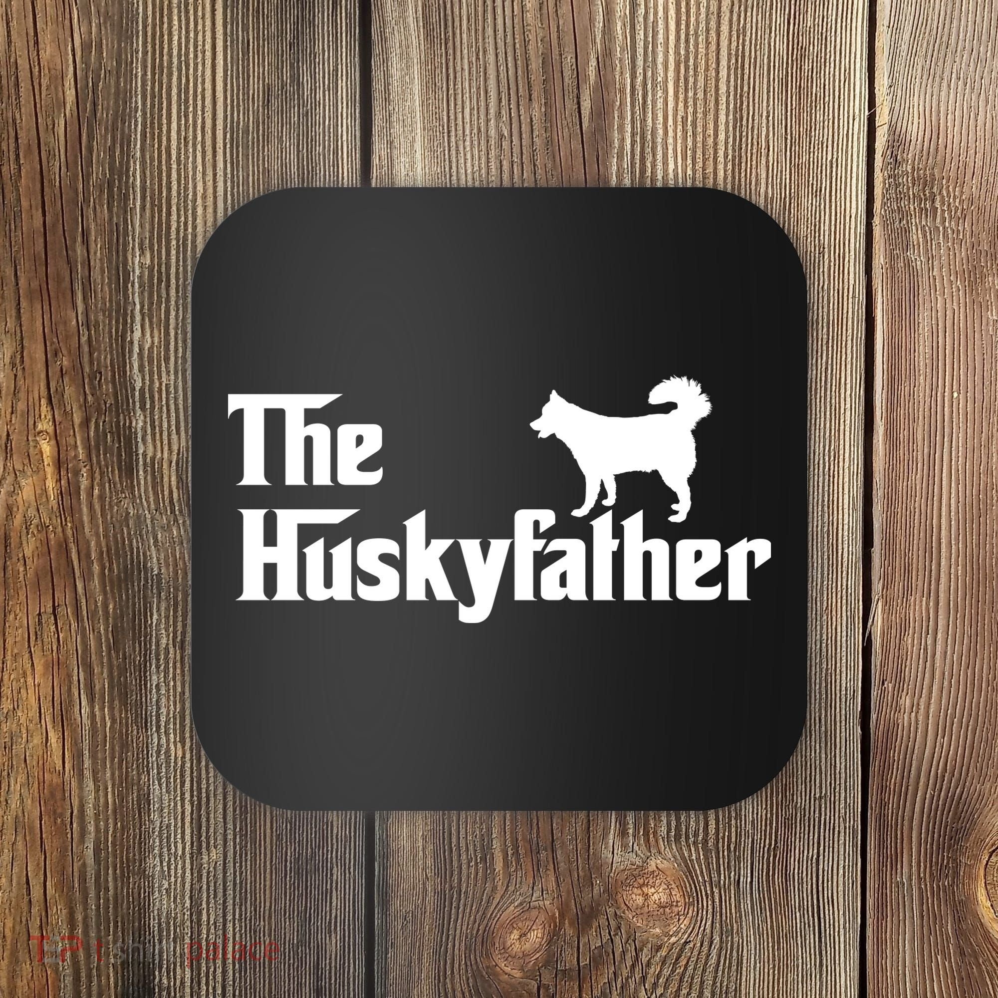 The Husky Father Coaster