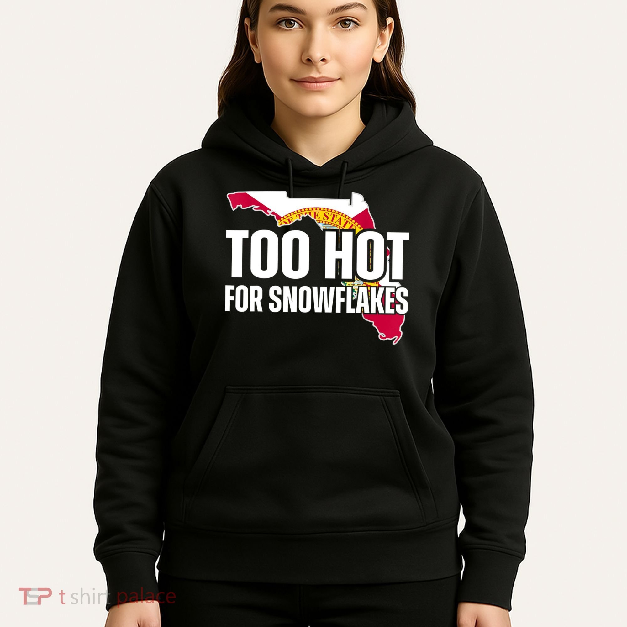 Too Hot For Snowflakes Florida Flag Map State Funny Saying Hoodie