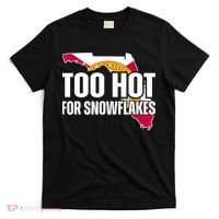 Too Hot For Snowflakes Florida Flag Map State Funny Saying T-Shirt thumb 0