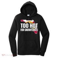 Too Hot For Snowflakes Florida Flag Map State Funny Saying Women's Hoodie thumb 0