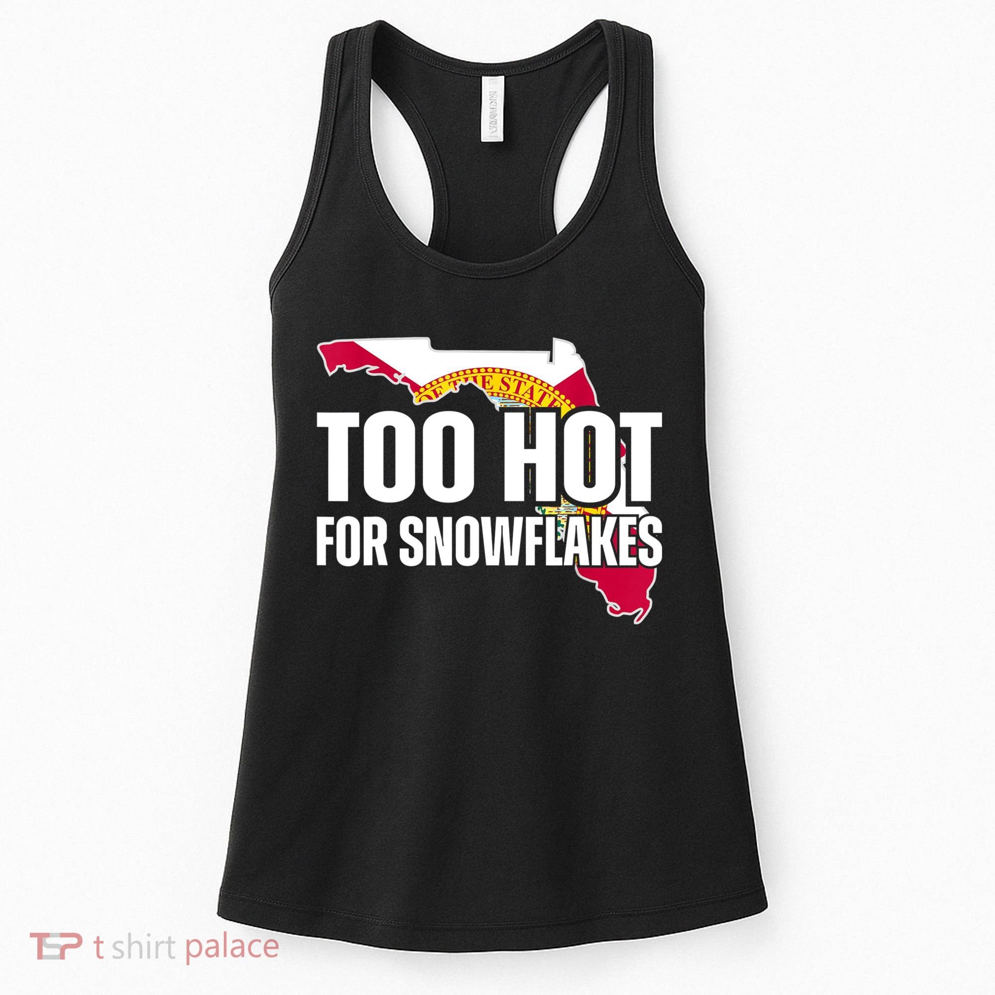Too Hot For Snowflakes Florida Flag Map State Funny Saying Women's Tank Top