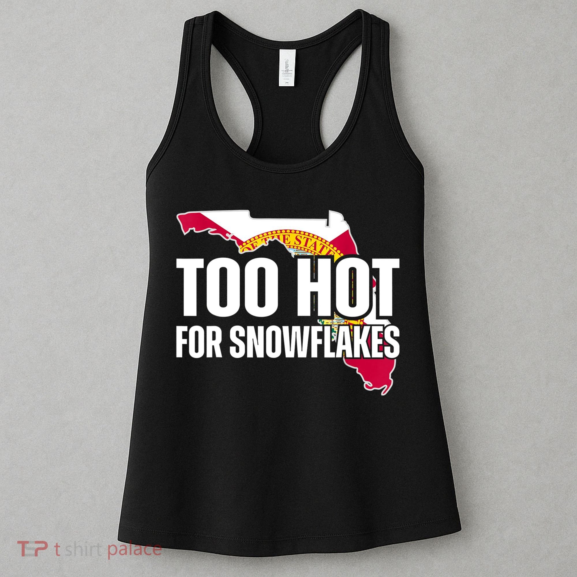 Too Hot For Snowflakes Florida Flag Map State Funny Saying Women's Tank Top