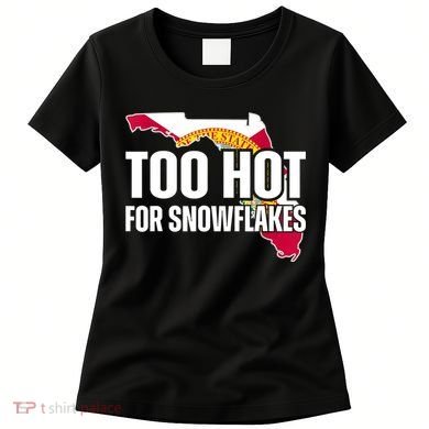 Too Hot For Snowflakes Florida Flag Map State Funny Saying Women's T-Shirt