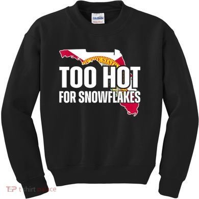 Too Hot For Snowflakes Florida Flag Map State Funny Saying Kids Sweatshirt