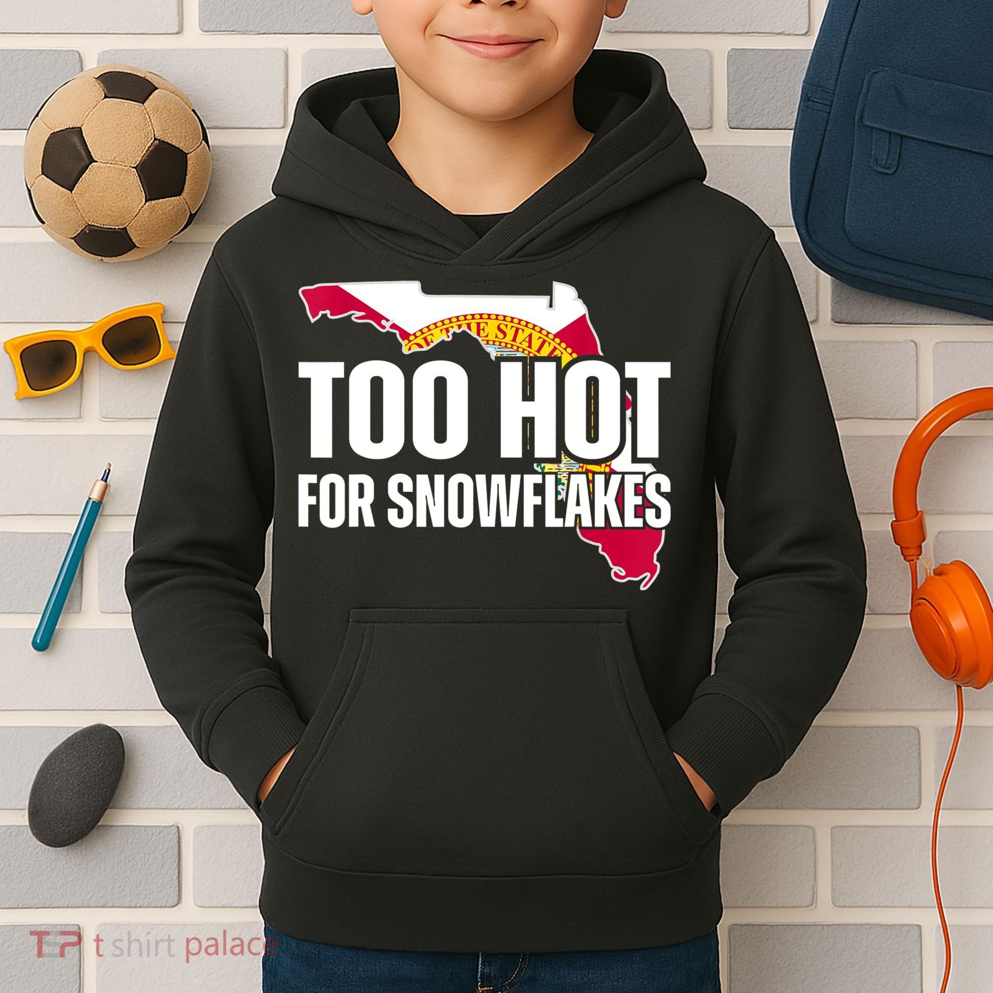 Too Hot For Snowflakes Florida Flag Map State Funny Saying Kids Hoodie