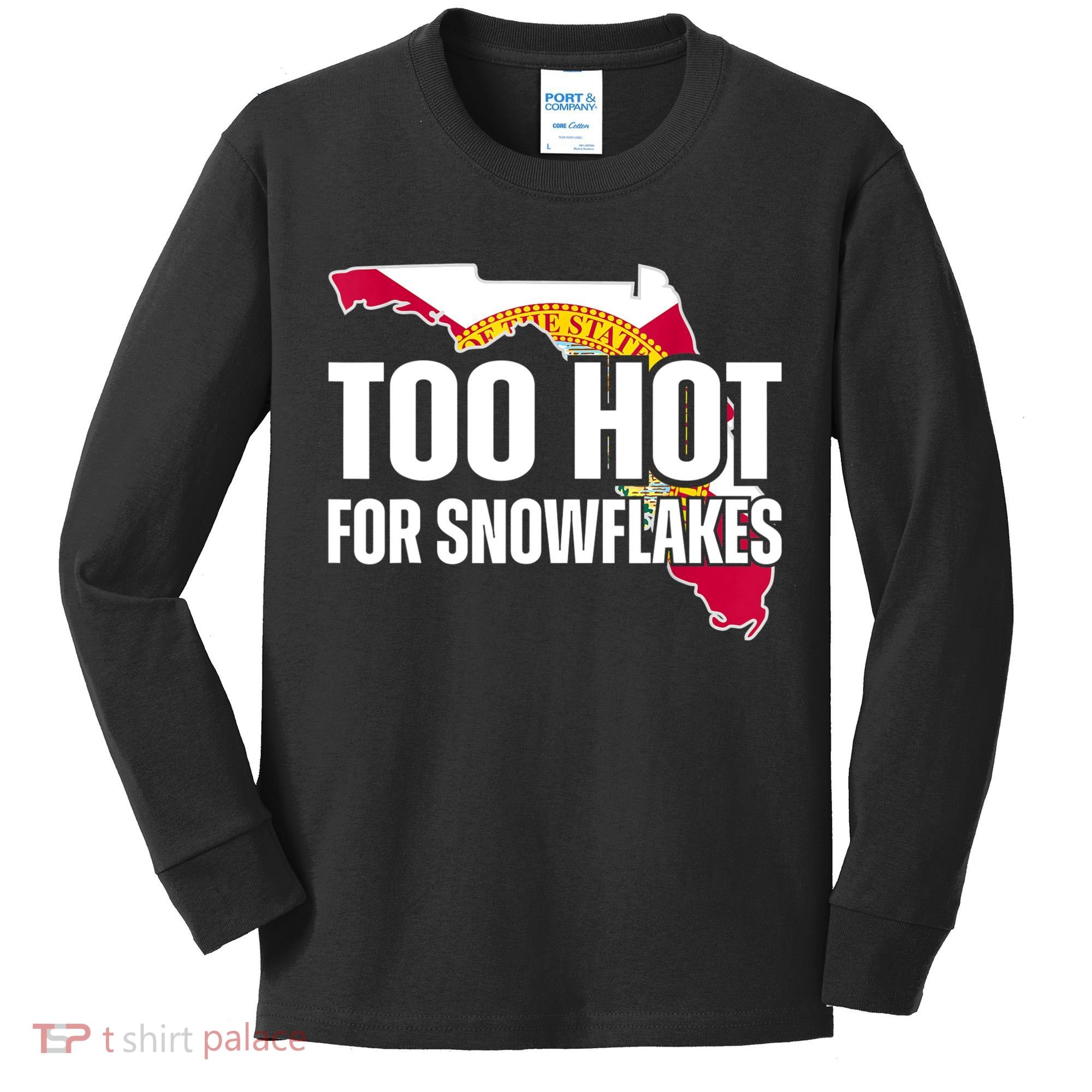 Too Hot For Snowflakes Florida Flag Map State Funny Saying Kids Long Sleeve Shirt