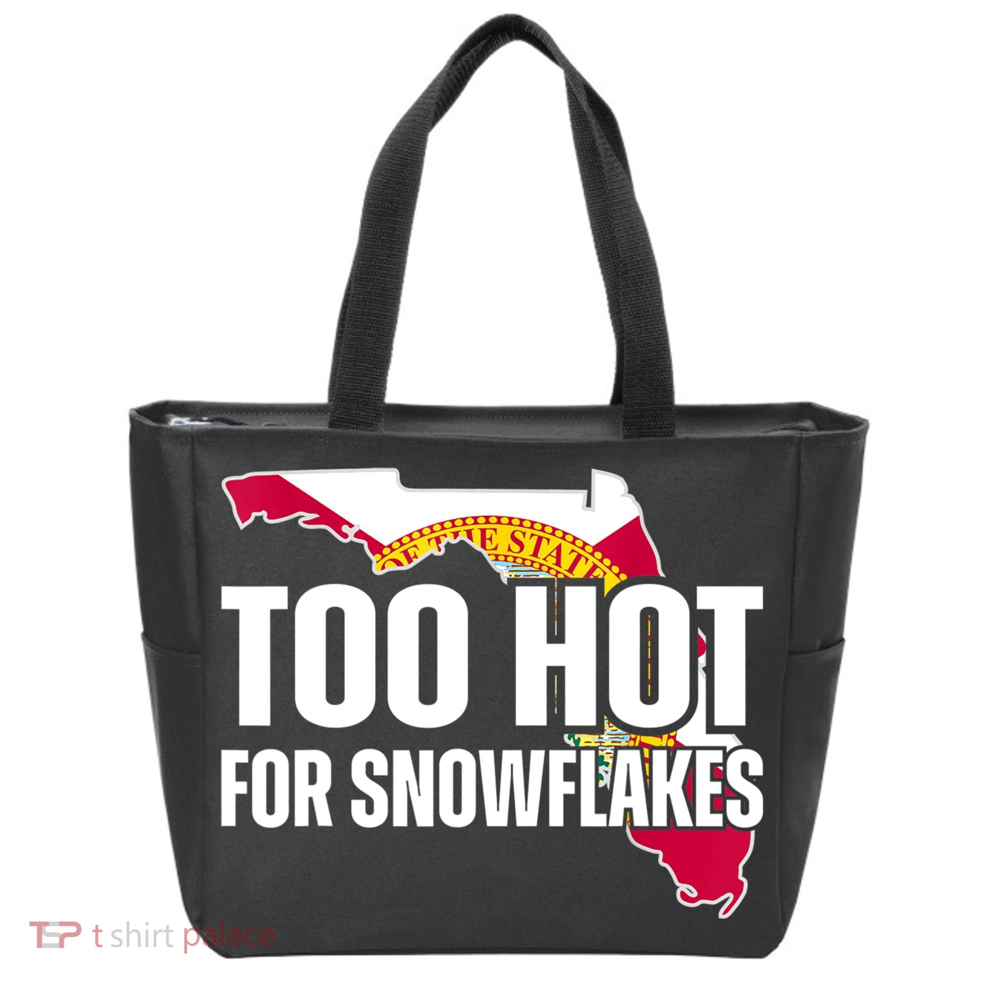 Too Hot For Snowflakes Florida Flag Map State Funny Saying Tote Bag