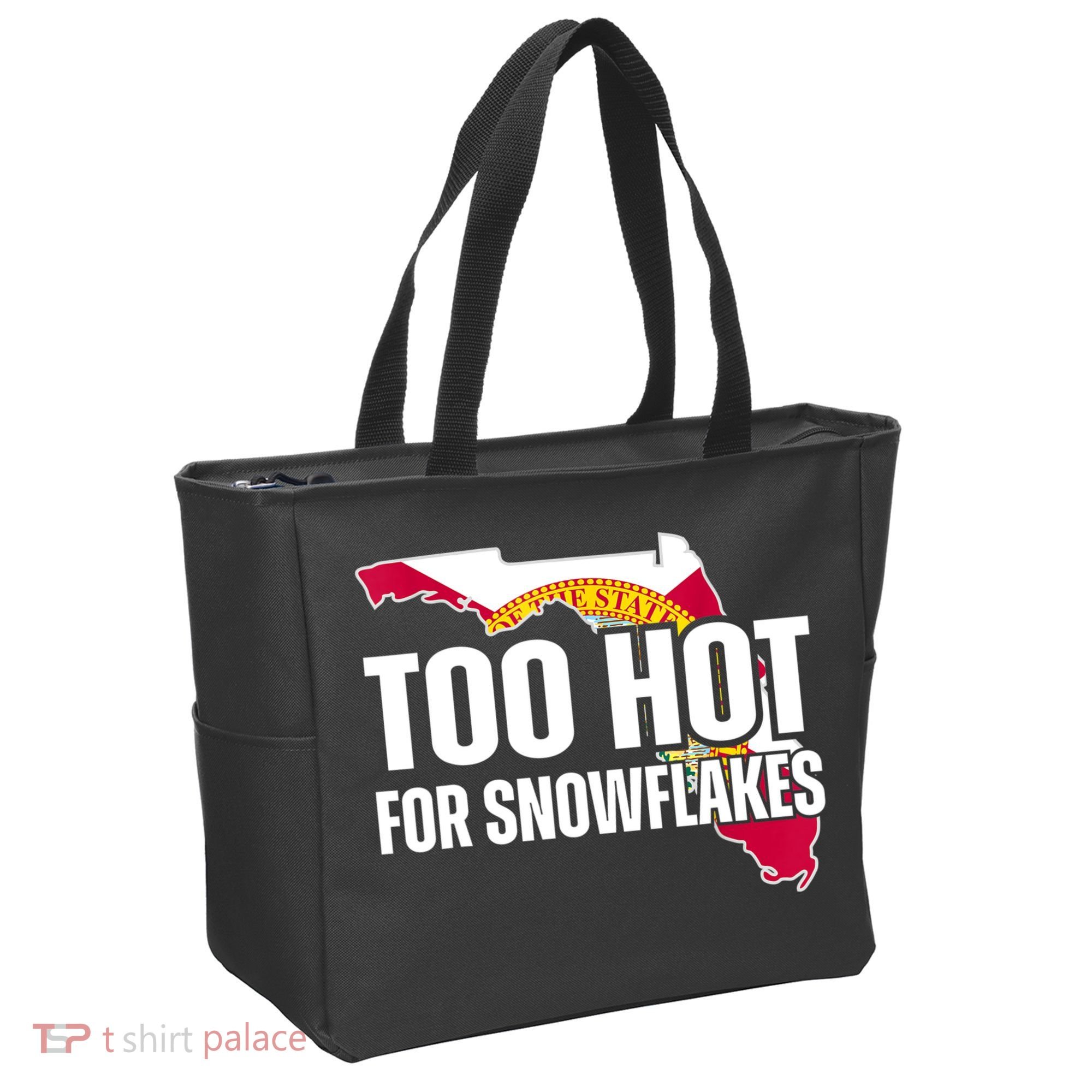 Too Hot For Snowflakes Florida Flag Map State Funny Saying Tote Bag