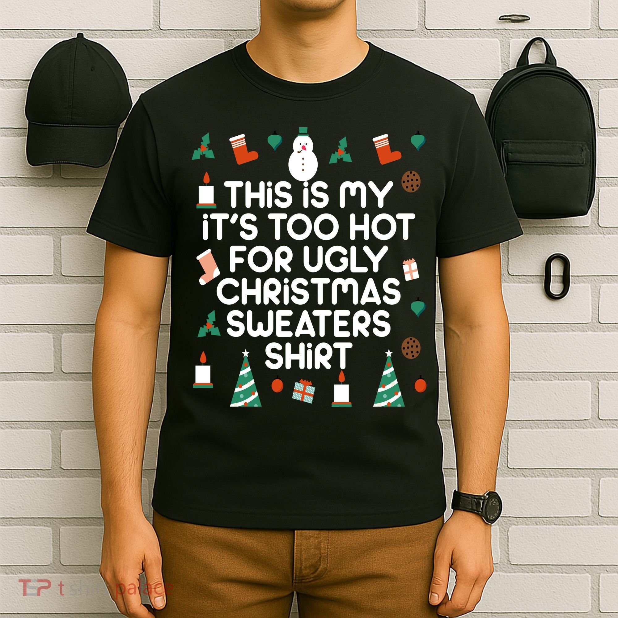 Too Hot For Ugly Christmas Sweater Shirt T-Shirt