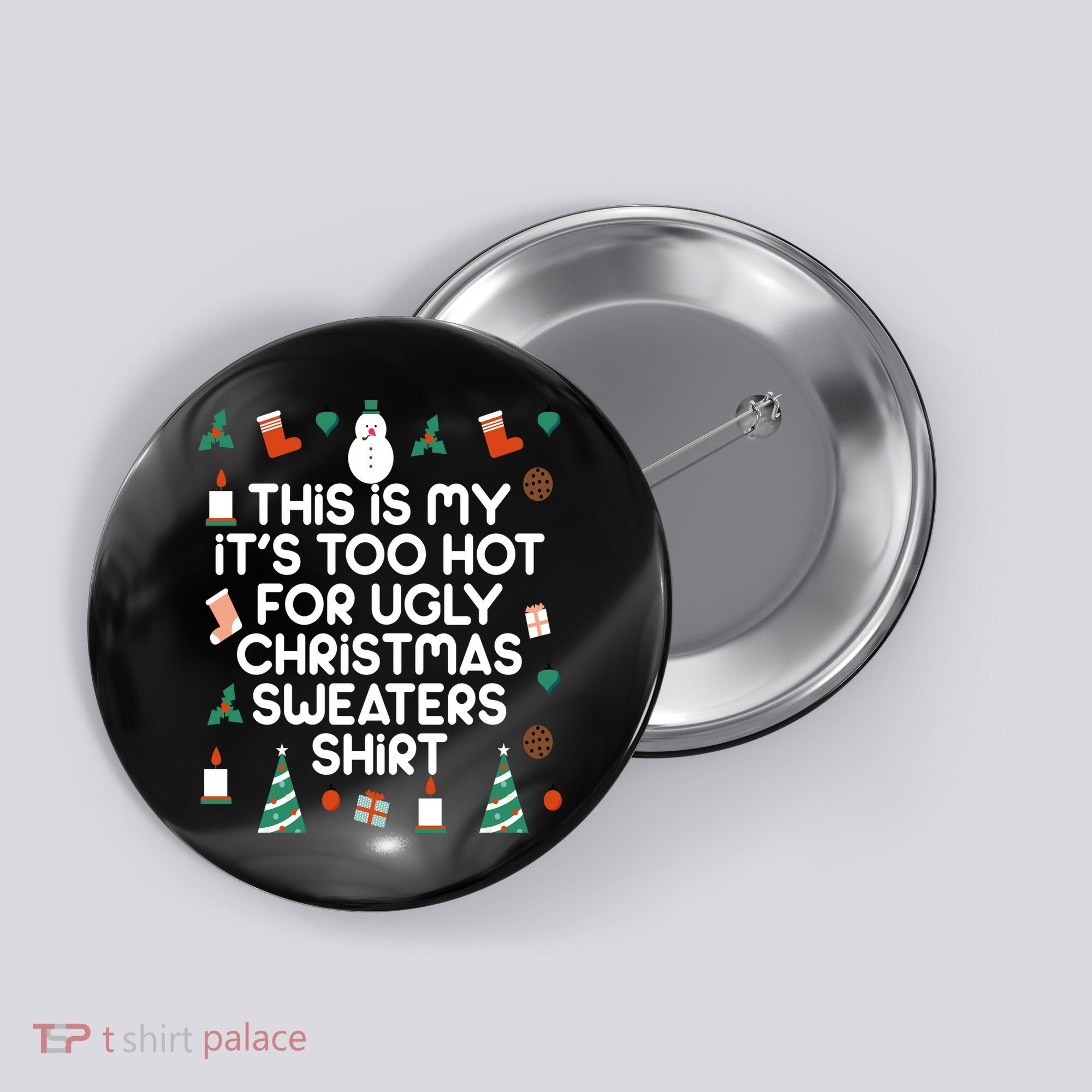 Too Hot For Ugly Christmas Sweater Shirt Button