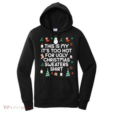 Too Hot For Ugly Christmas Sweater Shirt Women's Hoodie