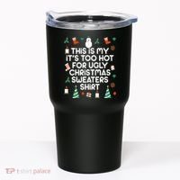 Too Hot For Ugly Christmas Sweater Shirt Tumbler thumb 0