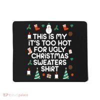 Too Hot For Ugly Christmas Sweater Shirt Mousepad thumb 0