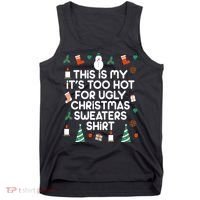 Too Hot For Ugly Christmas Sweater Shirt Tank Top thumb 0
