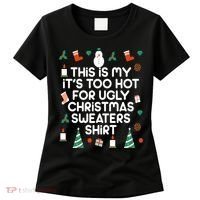 Too Hot For Ugly Christmas Sweater Shirt Women's T-Shirt thumb 0