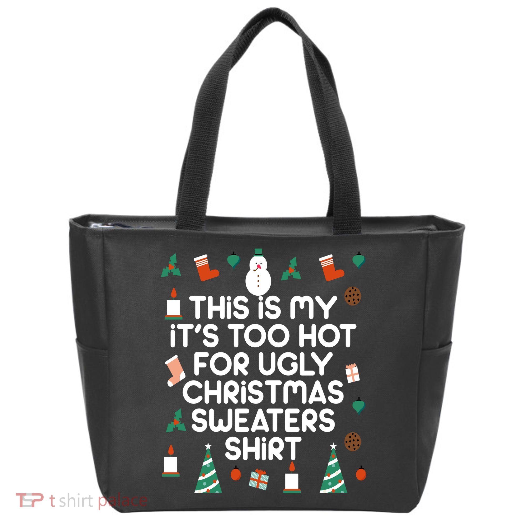 Too Hot For Ugly Christmas Sweater Shirt Tote Bag