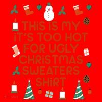 Too Hot For Ugly Christmas Sweater Shirt Santa Hat thumb 1