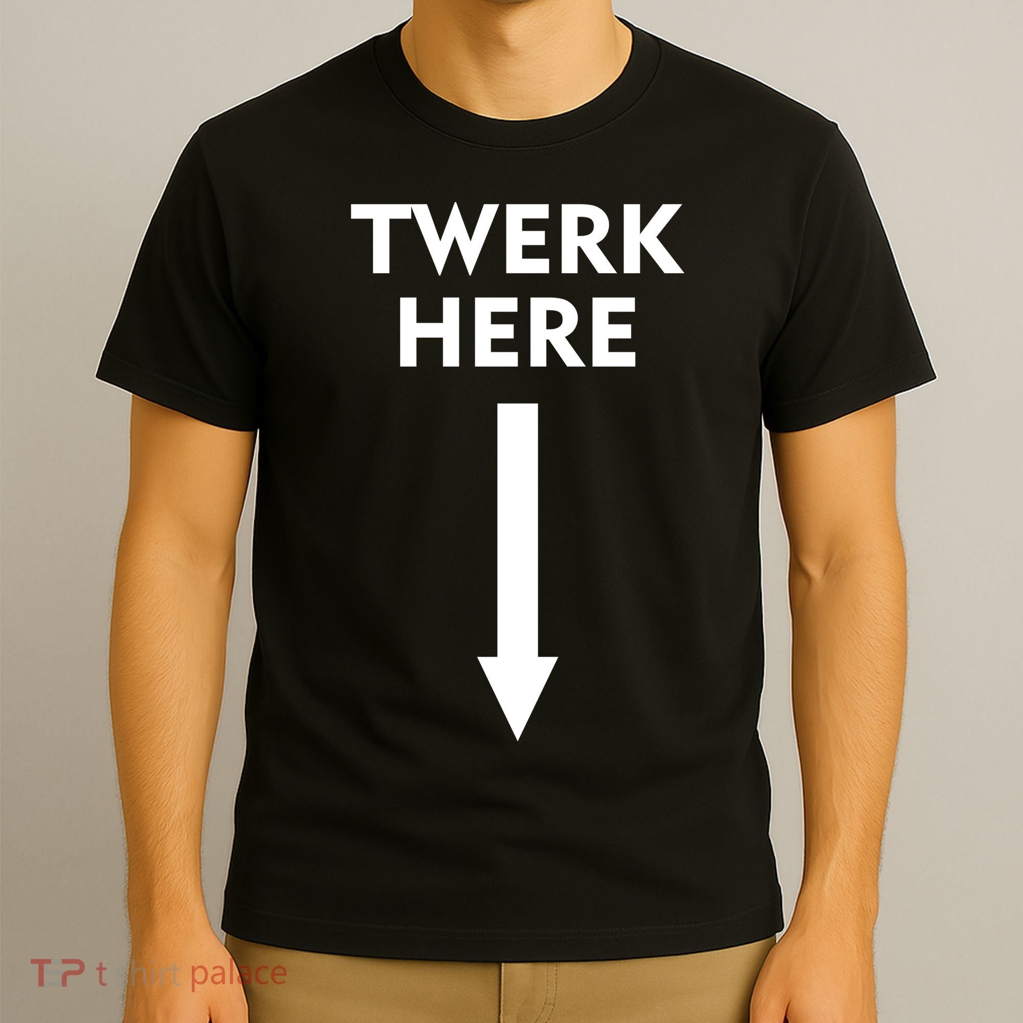 Twerk Here Funny Arrow Down T-Shirt