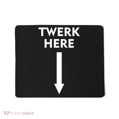 Twerk Here Funny Arrow Down Mousepad