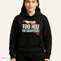 Too Hot For Snowflakes Florida Flag Map State Funny Saying Hoodie thumb 5