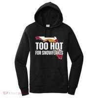 Too Hot For Snowflakes Florida Flag Map State Funny Saying Women's Hoodie thumb 0