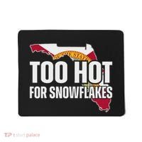 Too Hot For Snowflakes Florida Flag Map State Funny Saying Mousepad thumb 0
