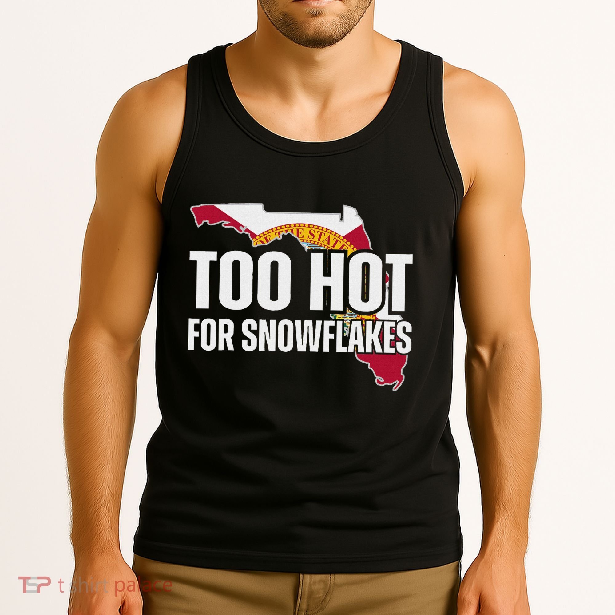 Too Hot For Snowflakes Florida Flag Map State Funny Saying Tank Top