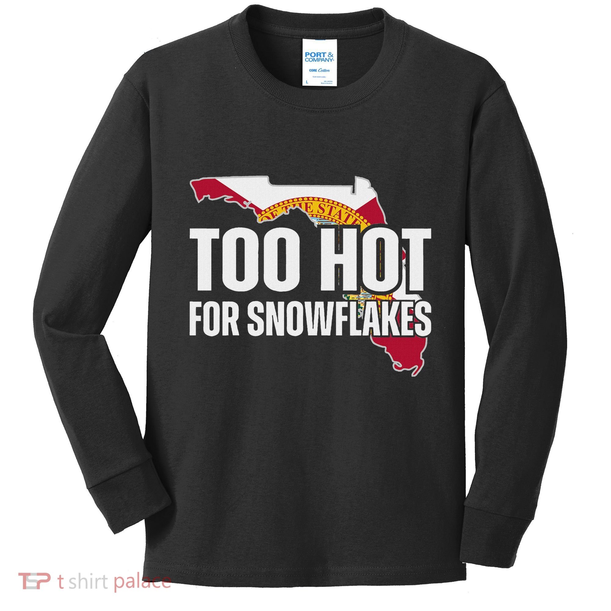 Too Hot For Snowflakes Florida Flag Map State Funny Saying Kids Long Sleeve Shirt