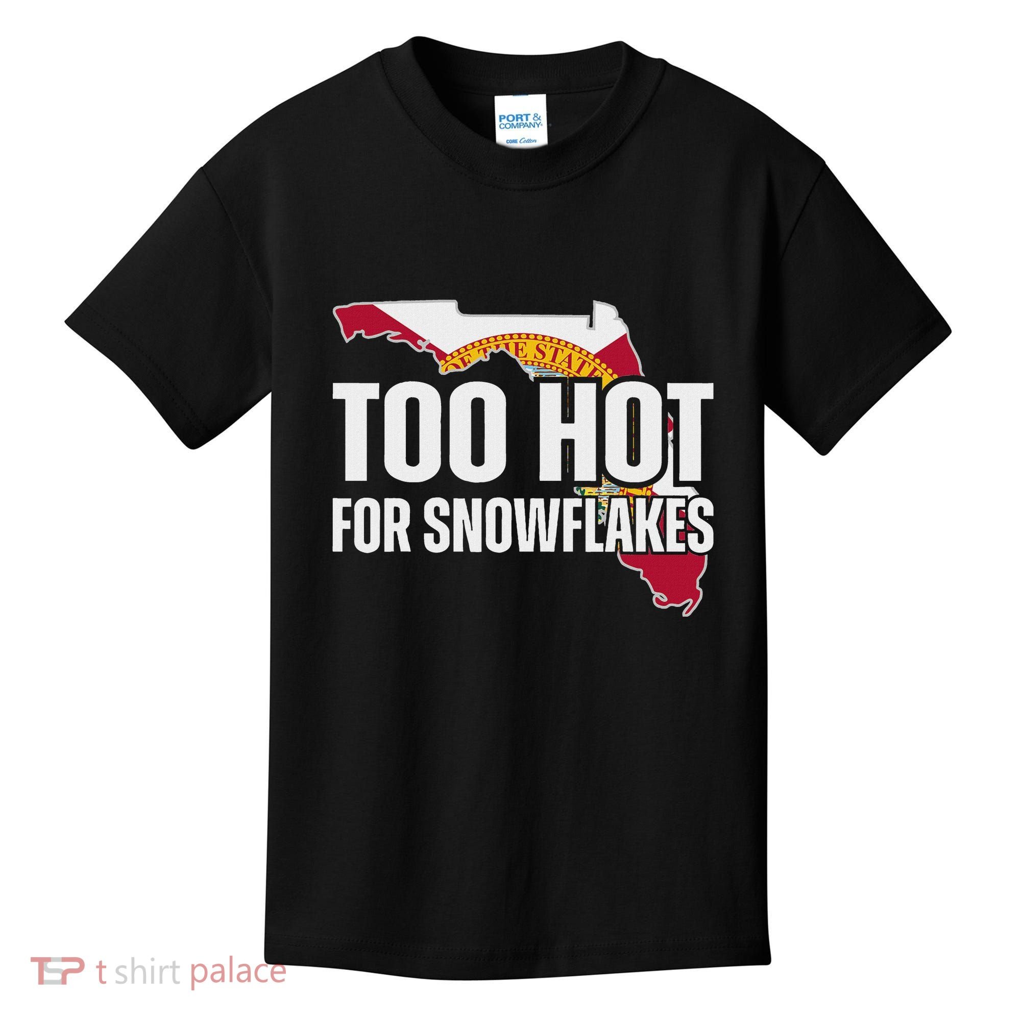 Too Hot For Snowflakes Florida Flag Map State Funny Saying Kids T-Shirt