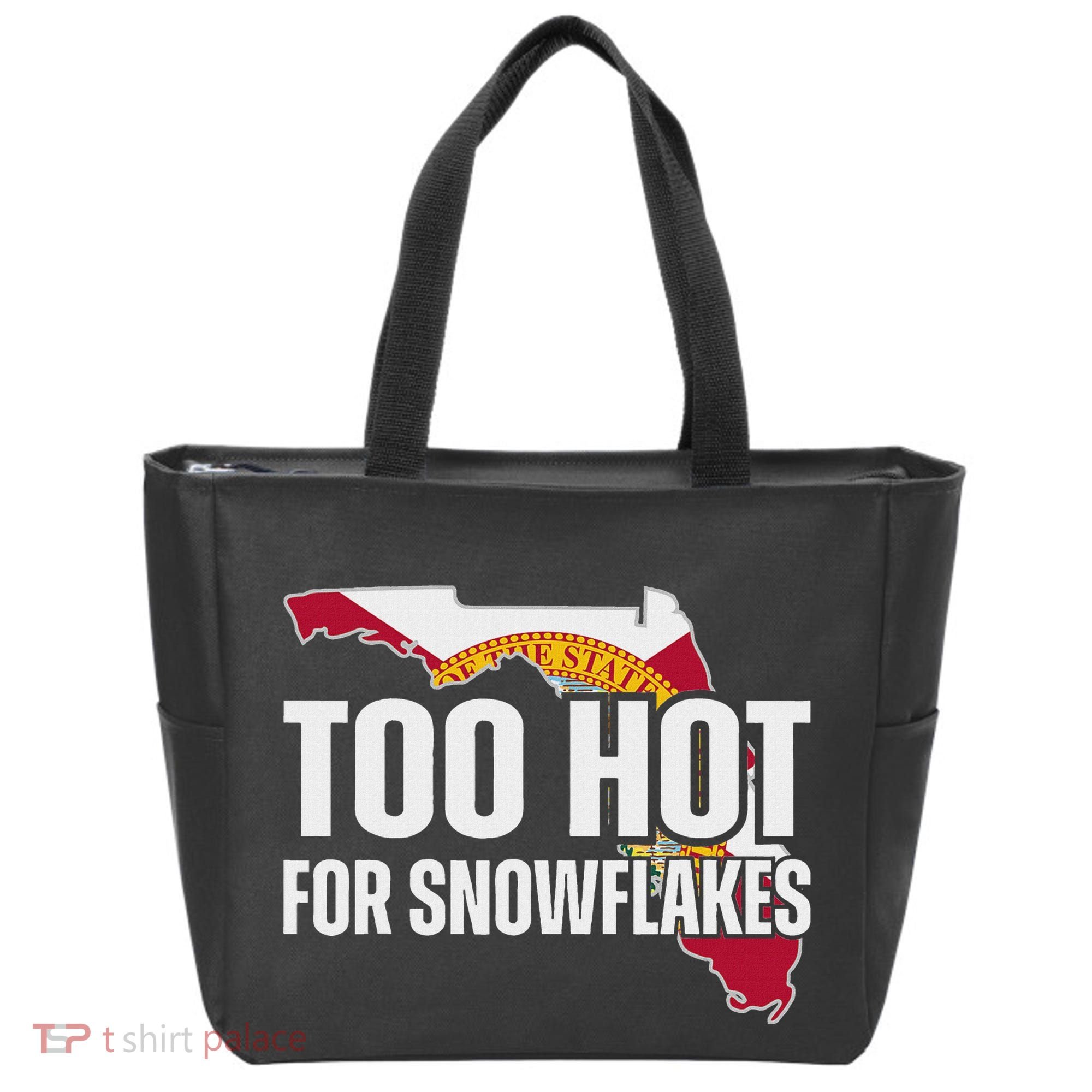 Too Hot For Snowflakes Florida Flag Map State Funny Saying Tote Bag