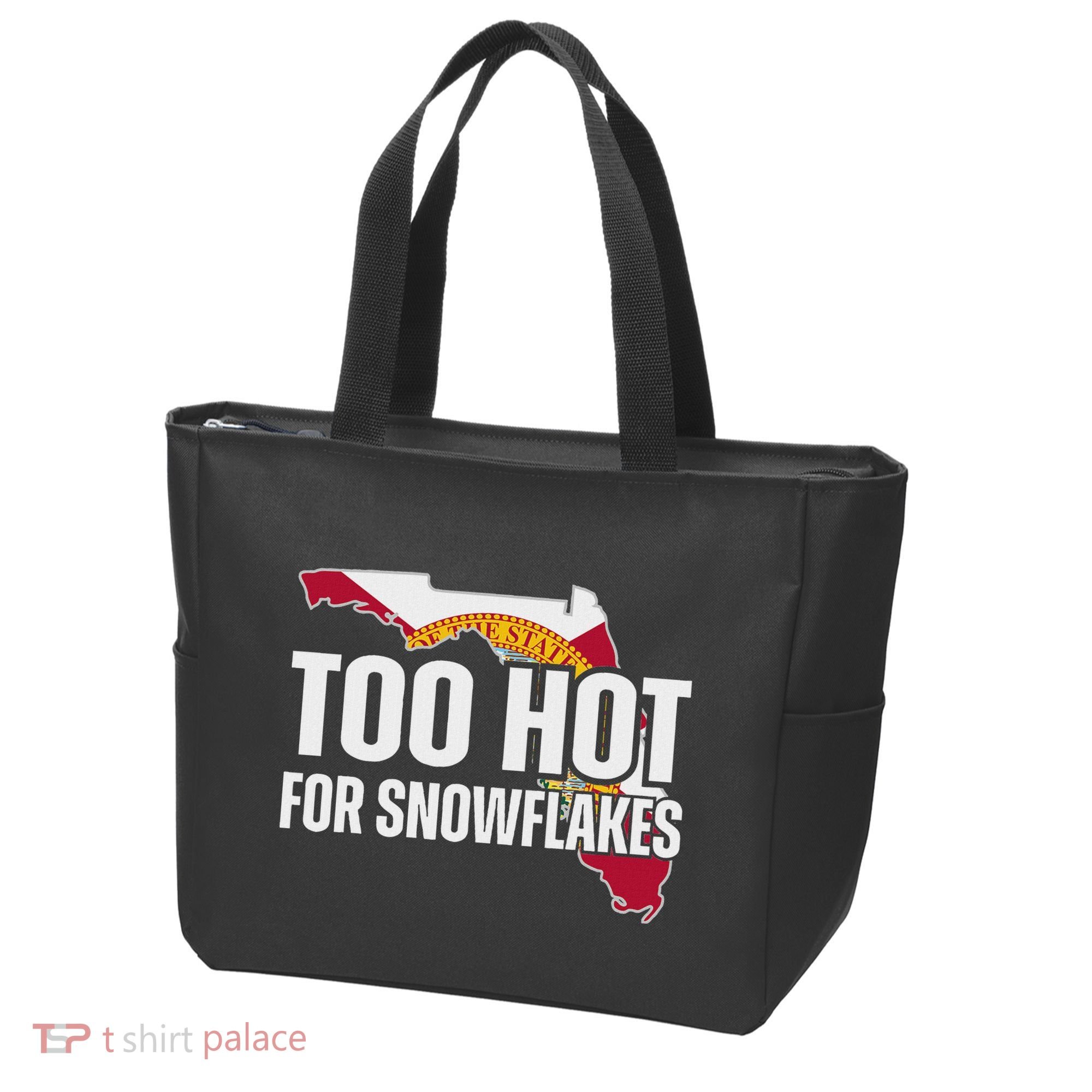 Too Hot For Snowflakes Florida Flag Map State Funny Saying Tote Bag