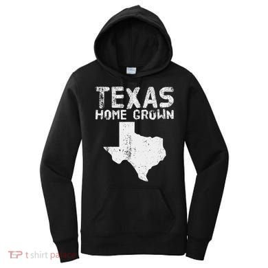 Texas Home Grown Distressed. Texas Native. Texas Born. Tx Women's Hoodie