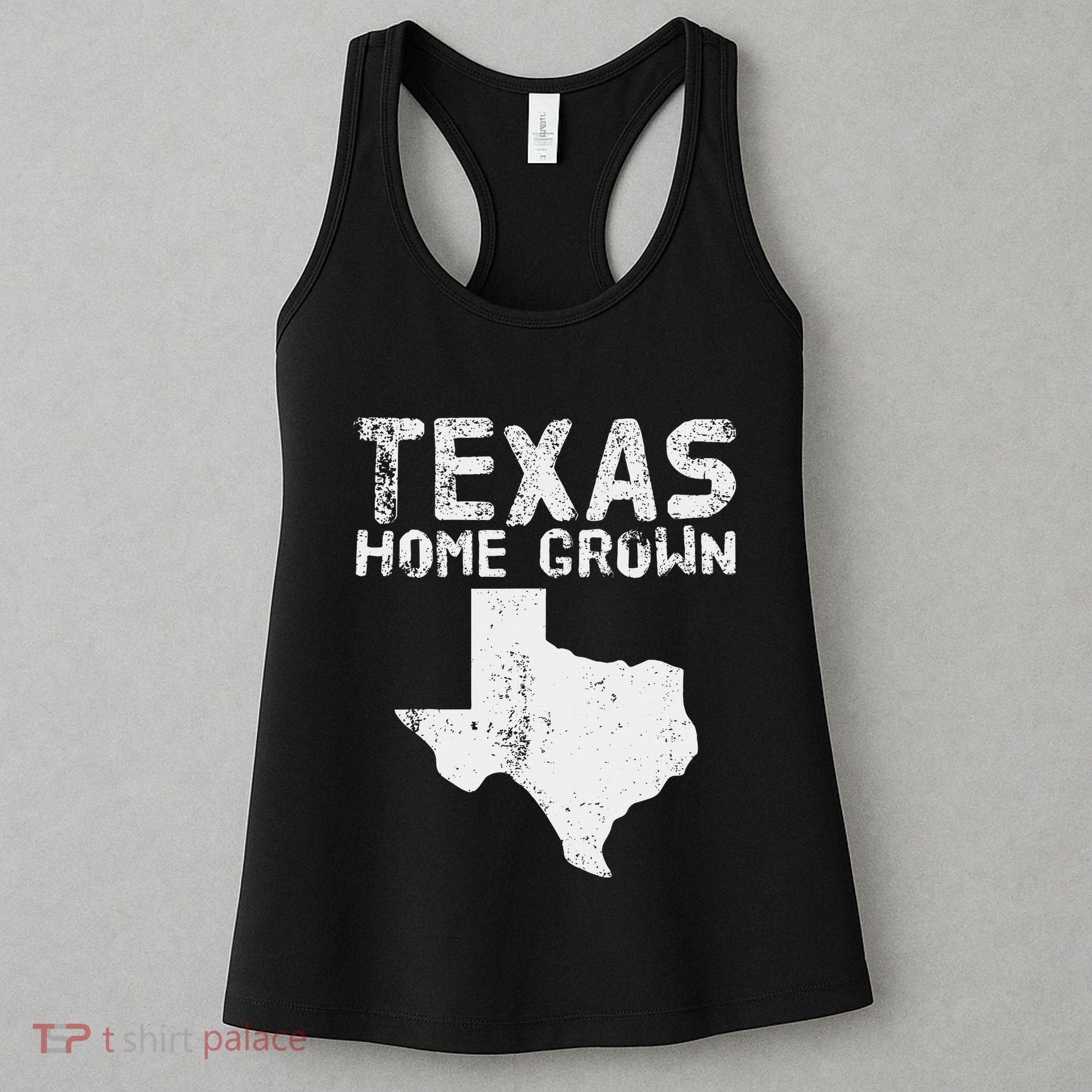 Texas Home Grown Distressed. Texas Native. Texas Born. Tx Women's Tank Top