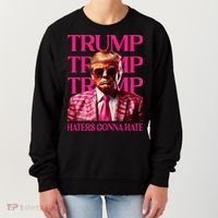Trump Haters Gonna Hate Funny Trump 2024 Women's Sweatshirt thumb 0
