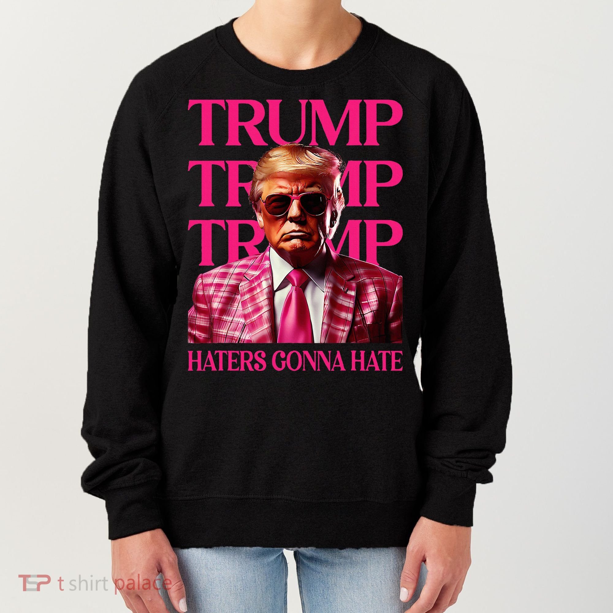 Trump Haters Gonna Hate Funny Trump 2024 Women's Sweatshirt