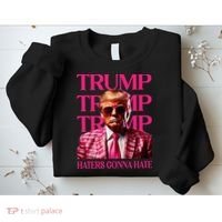 Trump Haters Gonna Hate Funny Trump 2024 Sweatshirt thumb 2