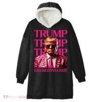 Trump Haters Gonna Hate Funny Trump 2024 Hooded Wearable Blanket thumb 0