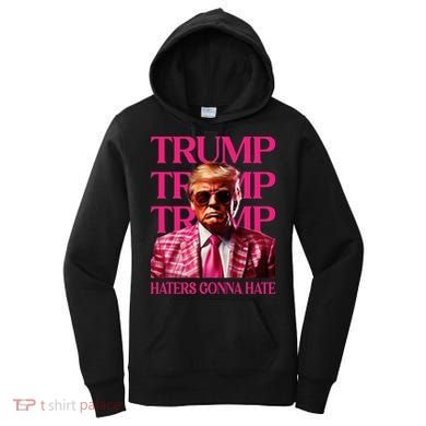 Trump Haters Gonna Hate Funny Trump 2024 Women's Hoodie