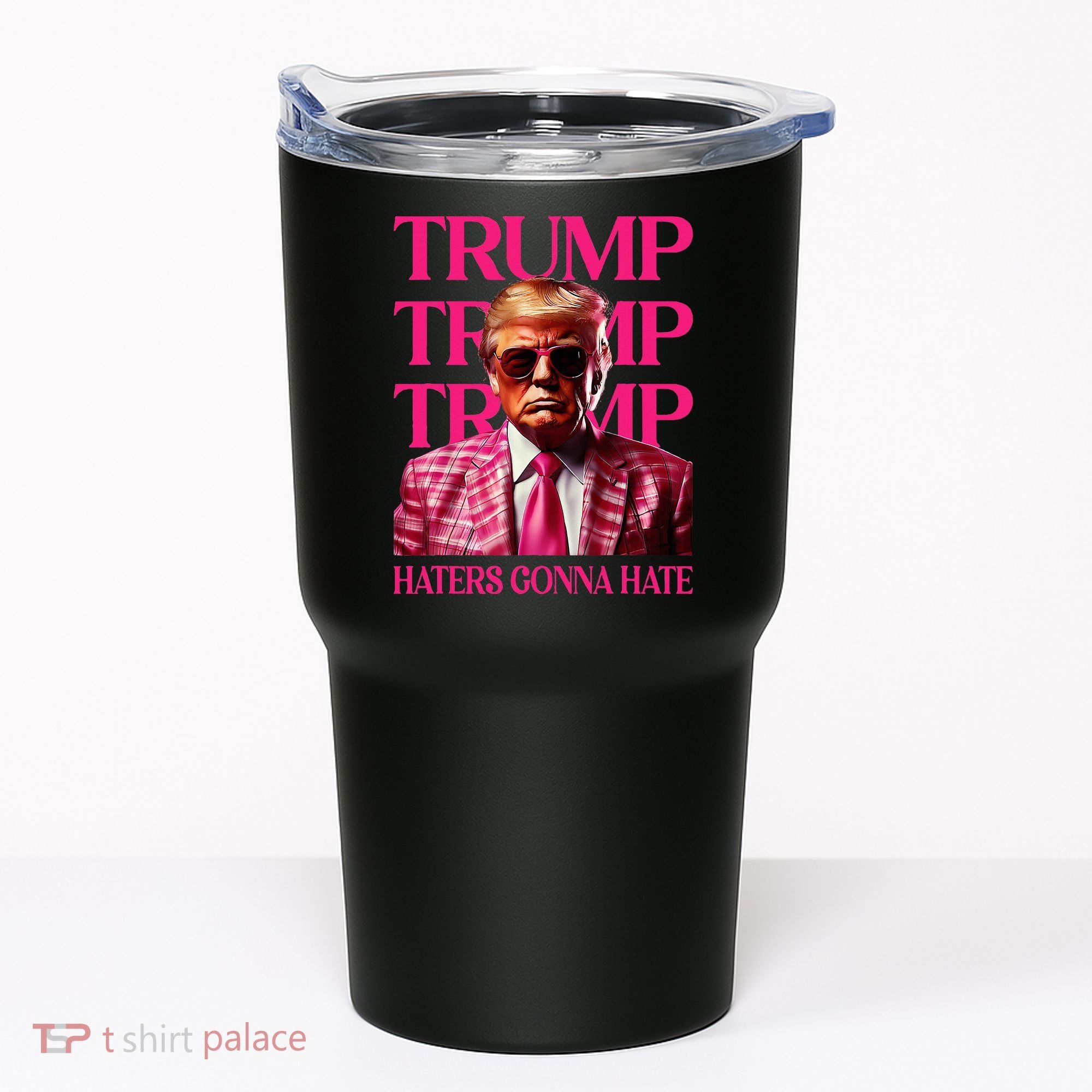 Trump Haters Gonna Hate Funny Trump 2024 Tumbler