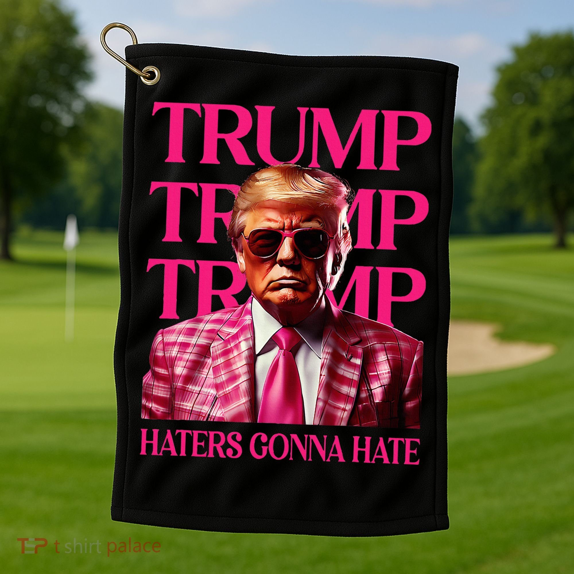 Trump Haters Gonna Hate Funny Trump 2024 Golf Towel