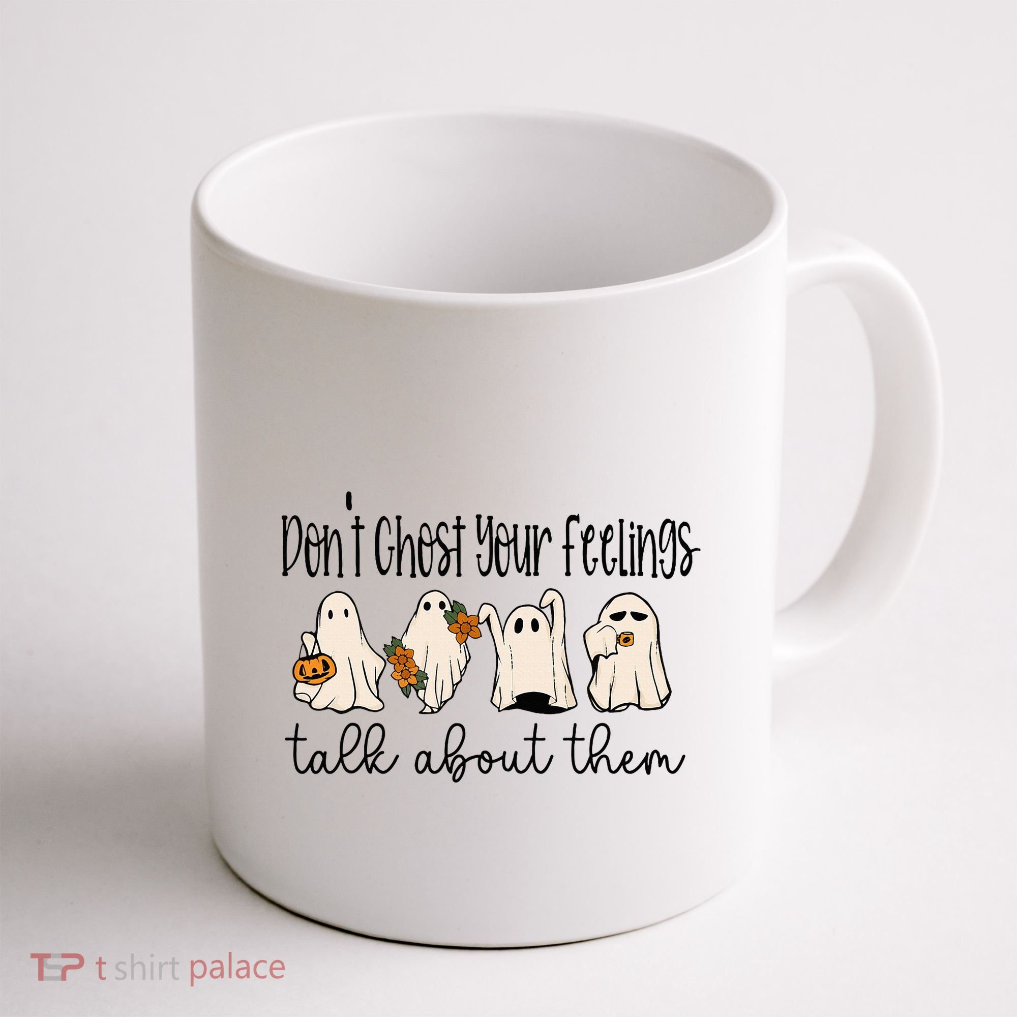 Tal Health Halloween DonT Ghost Your Feelings Halloween Coffee Mug