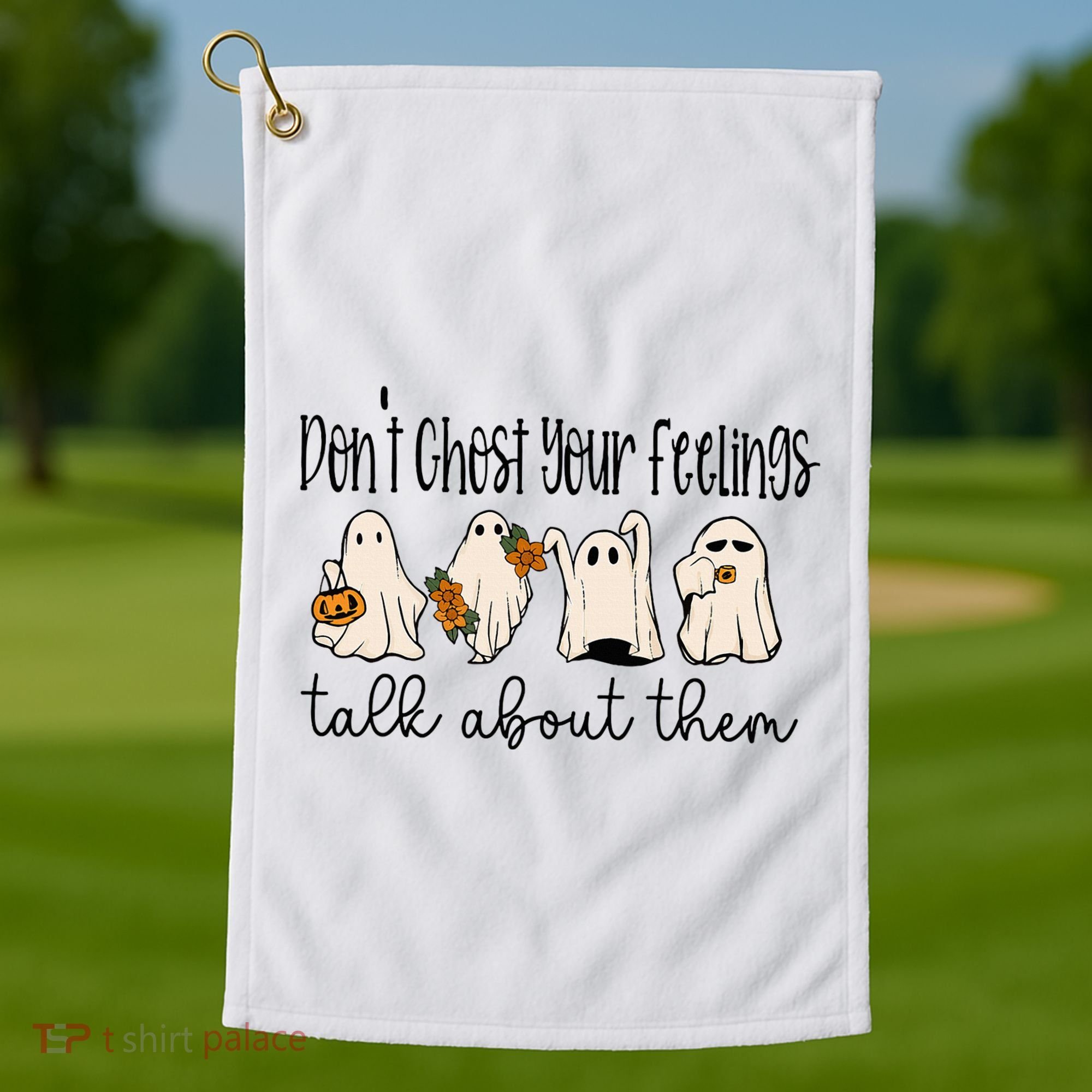 Tal Health Halloween DonT Ghost Your Feelings Halloween Golf Towel