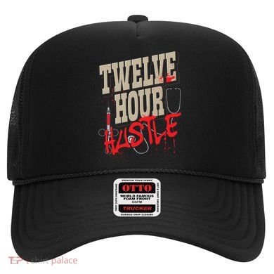 Twelve Hour Hustle Funny Nursing Medical Night Shift Nurse Gift Hat