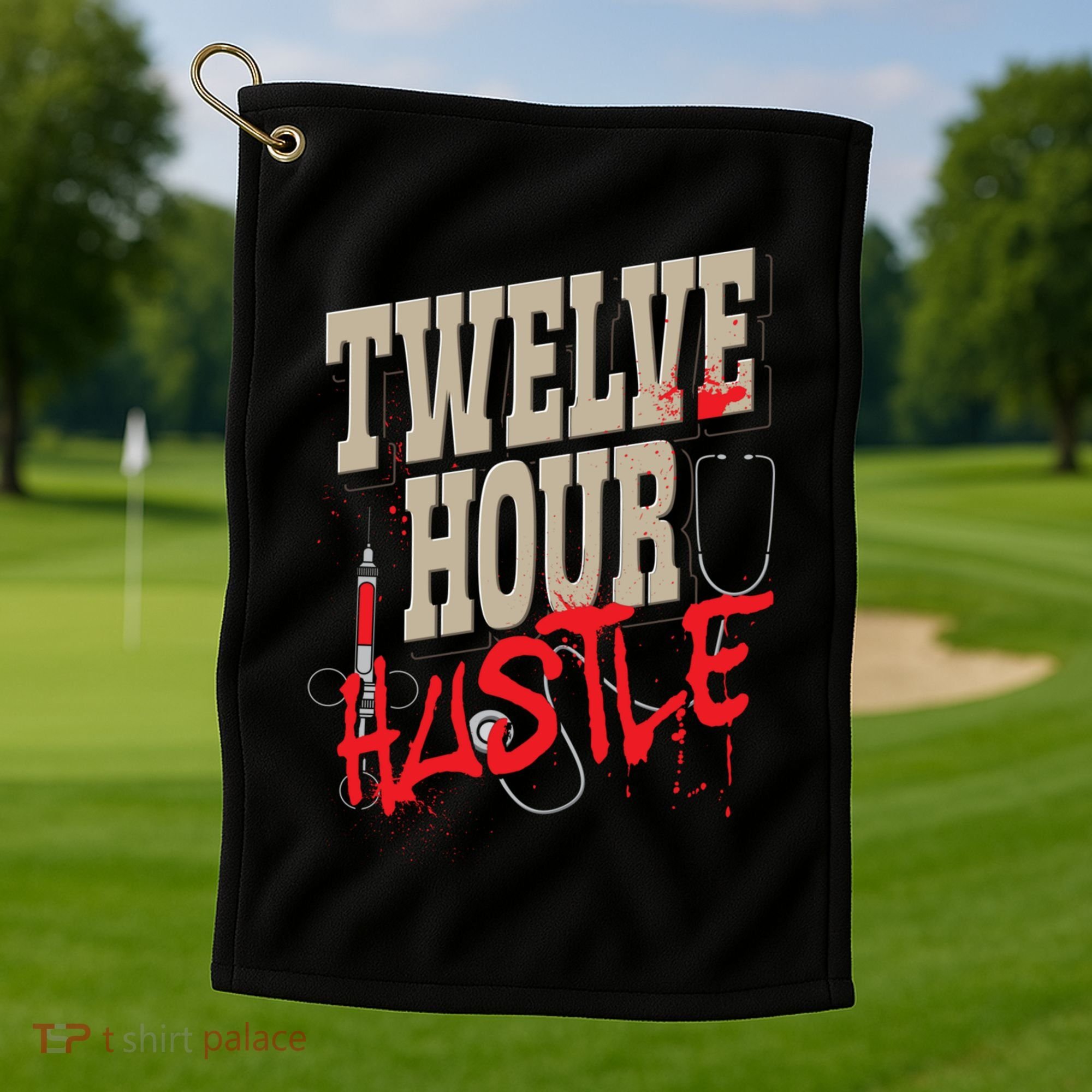 Twelve Hour Hustle Funny Nursing Medical Night Shift Nurse Gift Golf Towel