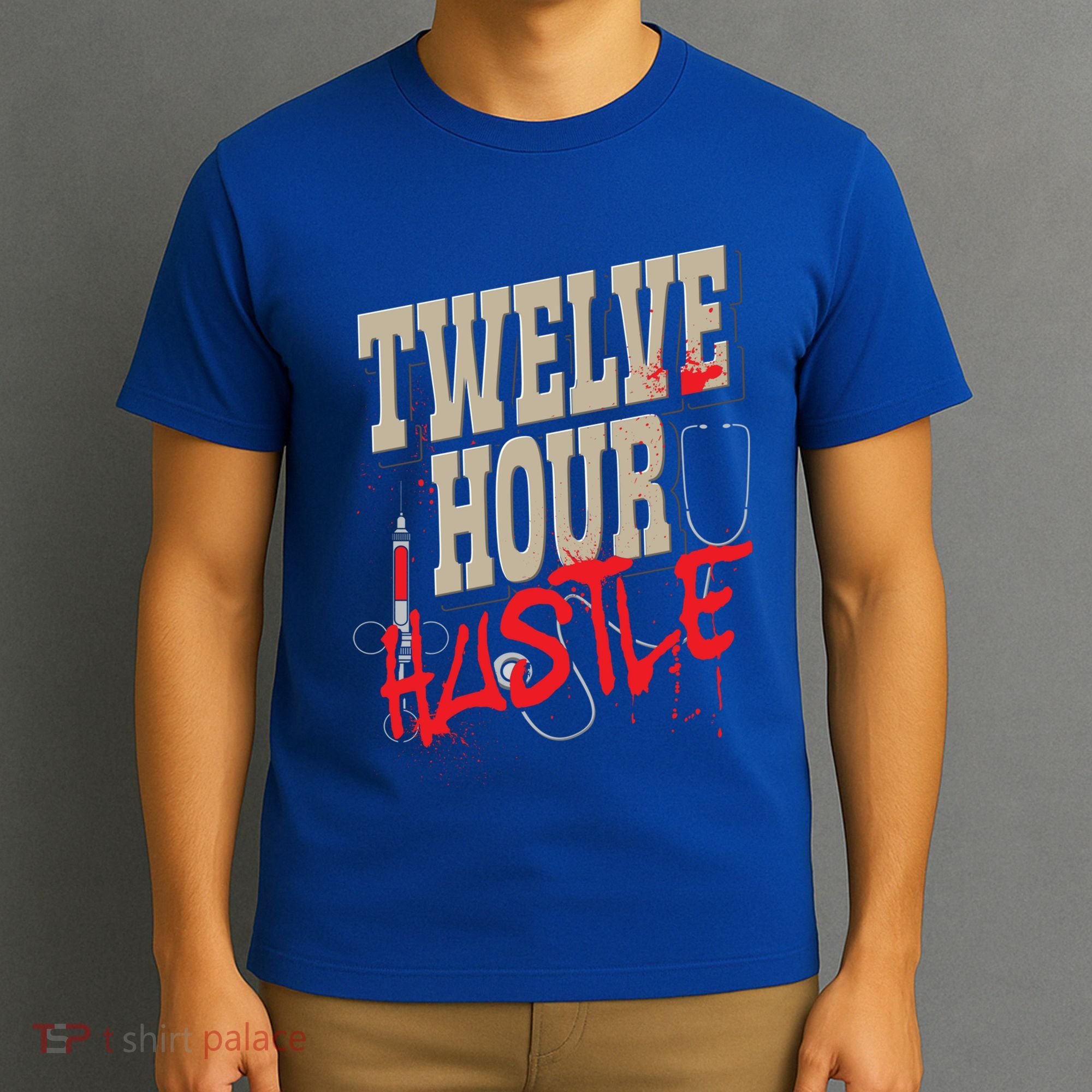 Twelve Hour Hustle Funny Nursing Medical Night Shift Nurse Gift T-Shirt